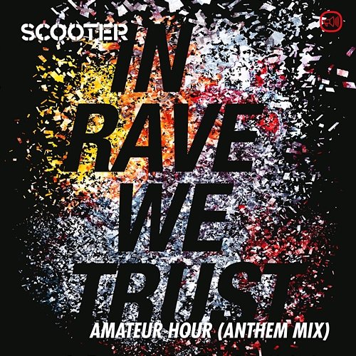 In Rave We Trust - Amateur Hour Scooter