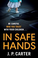In Safe Hands Carter J. P.