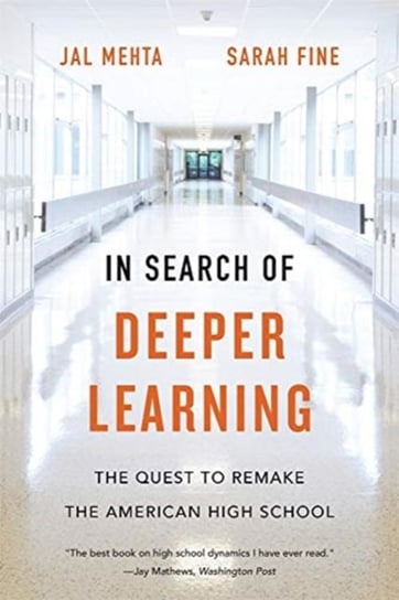In Search of Deeper Learning: The Quest to Remake the American High School Opracowanie zbiorowe