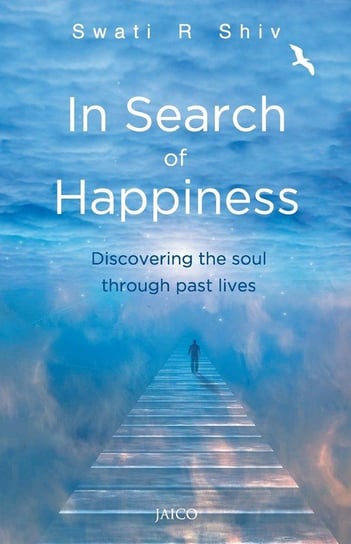 In Search of Happiness Shiv Swati R.