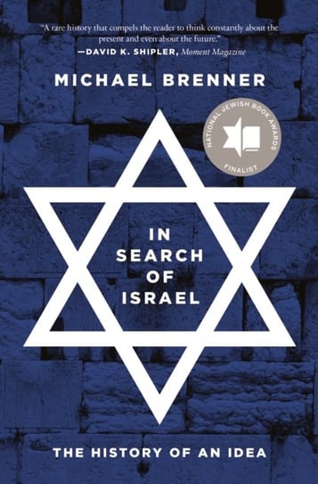 In Search of Israel. The History of an Idea Michael Brenner