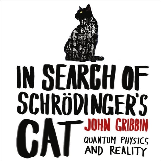 In Search of Schroedinger's Cat Gribbin John