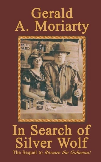 In Search of Silver Wolf Gerald A. Moriarty