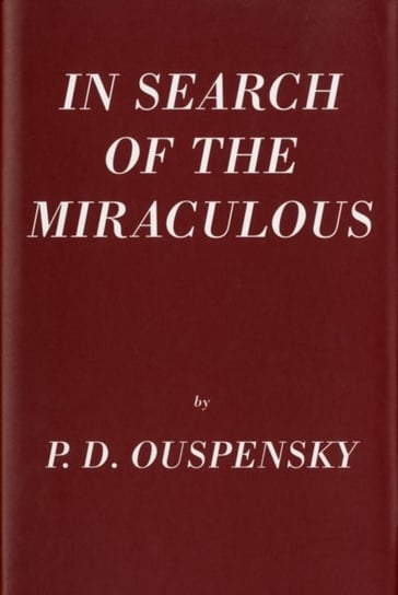 In Search Of The Miraculous Ouspensky P. D.