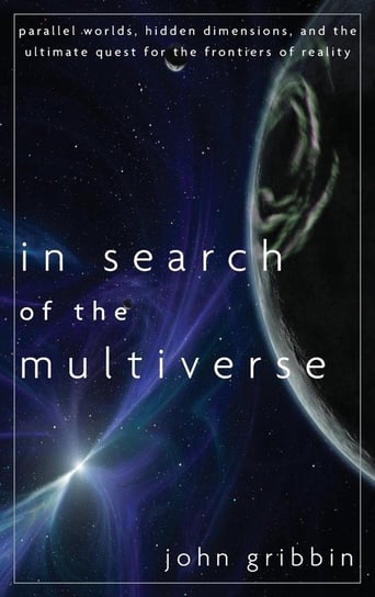 In Search of the Multiverse Gribbin John