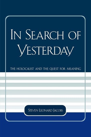 In Search of Yesterday Jacobs Steven Leonard