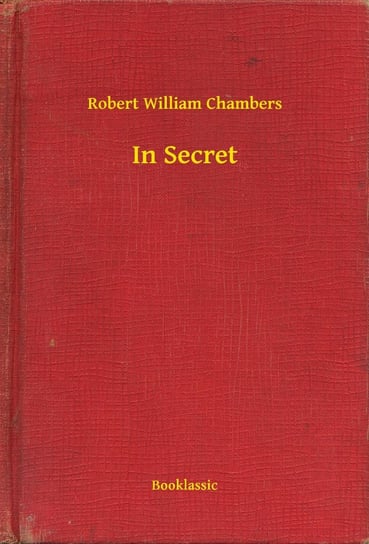 In Secret Chambers Robert William