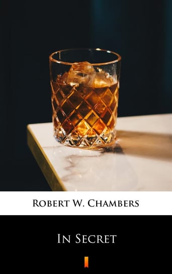In Secret Chambers Robert W.