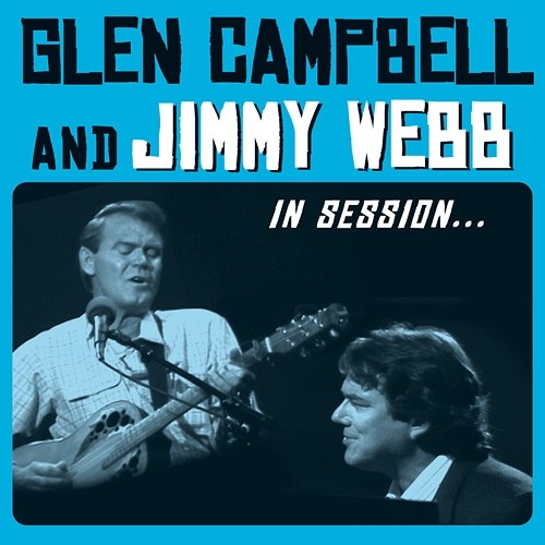 In Session Glen Campbell, Jimmy Webb