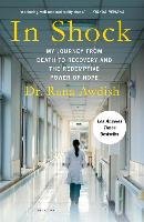 In Shock: My Journey from Death to Recovery and the Redemptive Power of Hope Awdish Rana