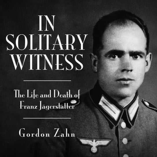 In Solitary Witness - audiobook Gordon Zahn, Pete Cross