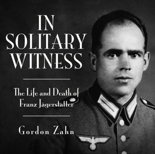 In Solitary Witness Gordon Zahn, Pete Cross