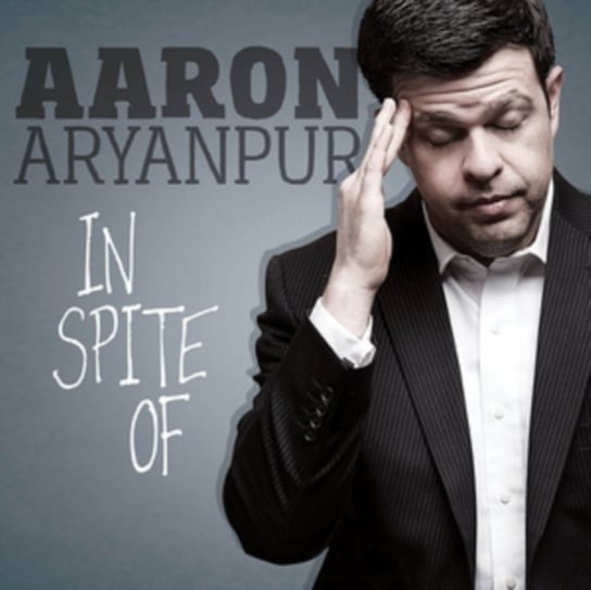 In Spite Of Aaron Aryanpur