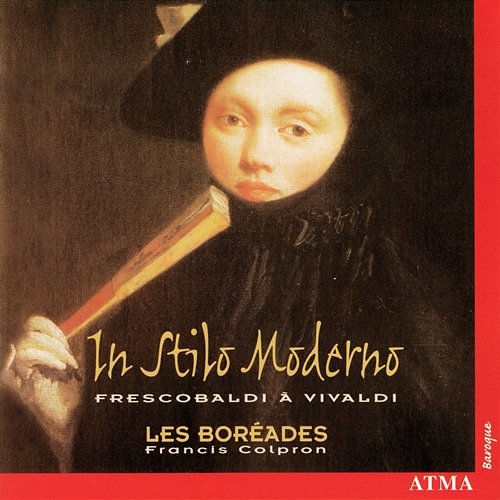 In stilo moderno: Frescobaldi to Vivaldi Les Boréades de Montréal, Francis Colpron