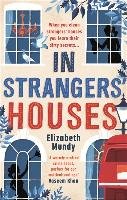 In Strangers' Houses Mundy Elizabeth