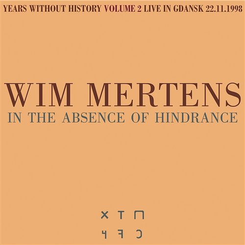 In the Absence of Hindrance Wim Mertens