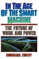 In The Age Of The Smart Machine Zuboff Shoshana