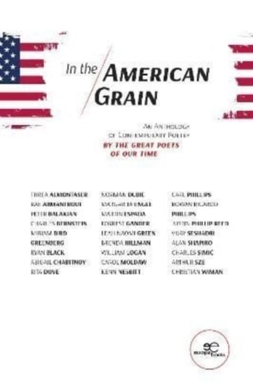 IN THE AMERICAN GRAIN: AN ANTHOLOGY OF CONTEMPORARY POETRY BY THE GREAT POETS OF OUR TIME V.V.A.A.