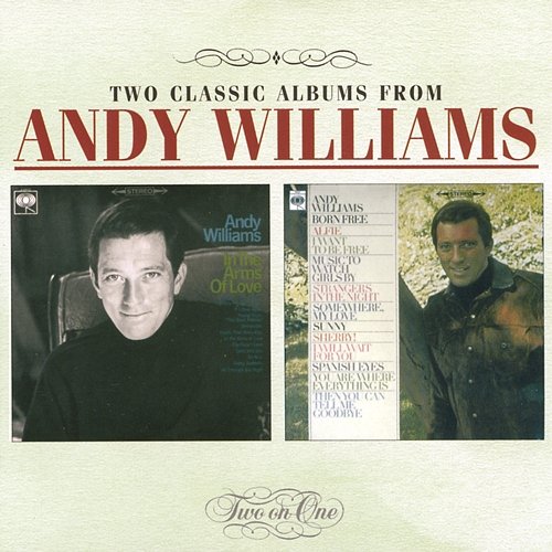 In The Arms Of Love / Born Free Andy Williams