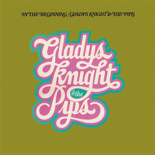 In The Beginning (Expanded Edition) Gladys Knight & The Pips