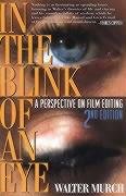 In the Blink of an Eye: A Perspective on Film Editing Murch Walter, Coppola Francis Ford