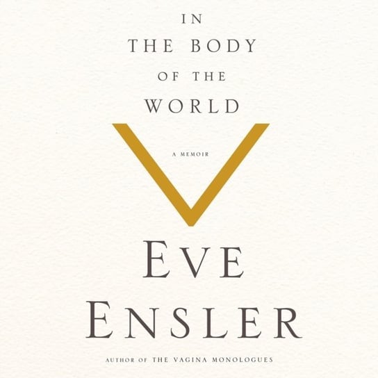 In the Body of the World Ensler Eve