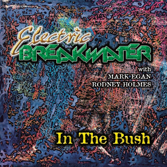 In The Bush Electric Breakwater, Egan Mark, Holmes Rodney