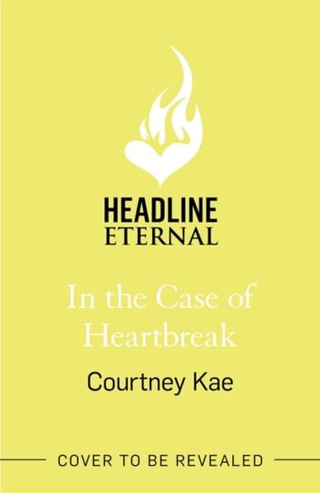 In the Case of Heartbreak: A steamy and sweet, friends-to-lovers, queer rom-com! Headline Publishing Group