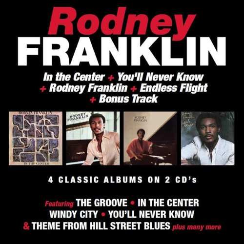 In the Center/ You'll Never Know/ Rodney Franklin/ Endless Flight Rodney Franklin