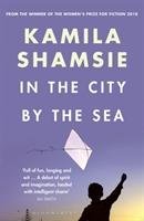 In the City by the Sea Shamsie Kamila
