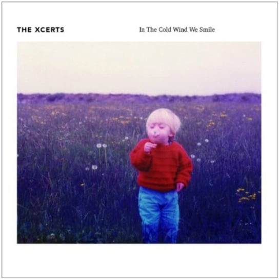 In The Cold Wind We Smile The Xcerts