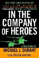 In the Company of Heroes Durant Michael J., Hartov Steven, Bowden M.