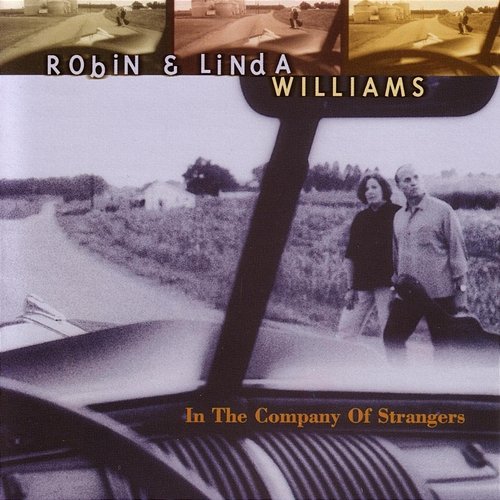 In The Company Of Strangers Robin & Linda Williams