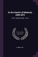 In the Courts of Memory, 1858-1875: From Contemporary Letters Anonymous