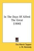 In the Days of Alfred the Great (1900) Tappan Eva March