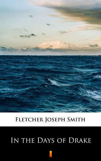 In the Days of Drake Fletcher Joseph Smith