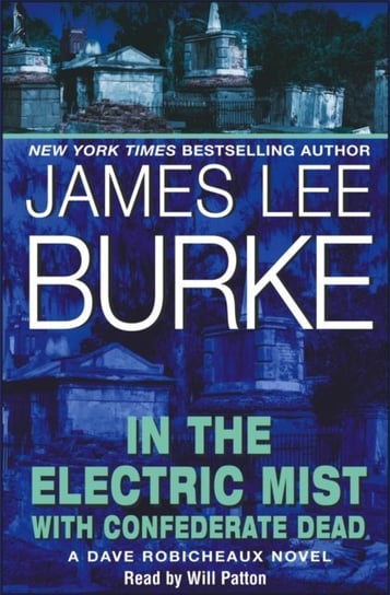 In the Electric Mist With Confederate Dead Burke James Lee
