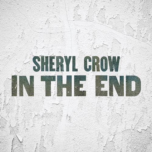 In The End Sheryl Crow