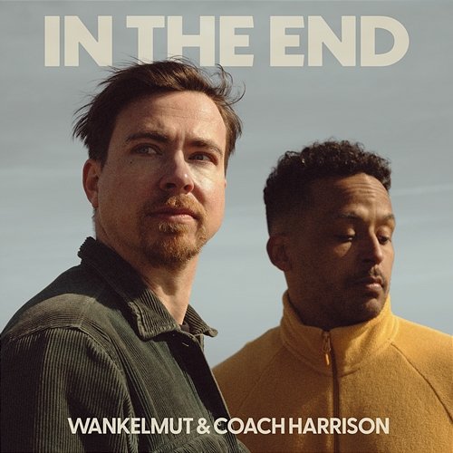 In the End Wankelmut & Coach Harrison