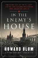 In the Enemy's House: The Secret Saga of the FBI Agent and the Code Breaker Who Caught the Russian Spies Blum Howard