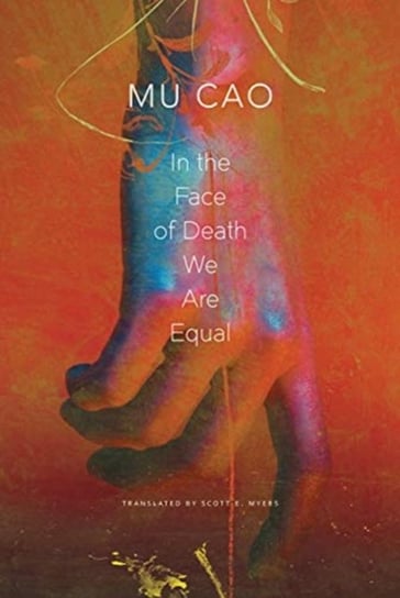 In the Face of Death We Are Equal Mu Cao