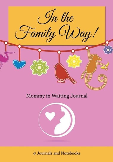 In The Family Way! Mommy in Waiting Journal" @journals Notebooks