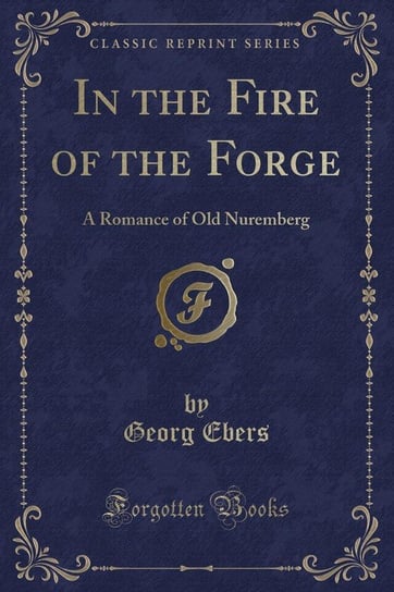 In the Fire of the Forge Ebers Georg