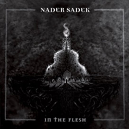 In The Flesh Sadek Nader