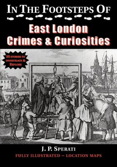 In the Footsteps of East London Crime & Curiosities J. P. Sperati