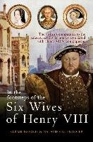 In the Footsteps of the Six Wives of Henry VIII Morris Sarah