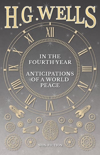 In the Fourth Year - Anticipations of a World Peace Wells H. G.