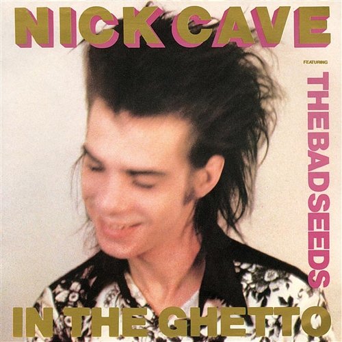In the Ghetto Nick Cave & The Bad Seeds