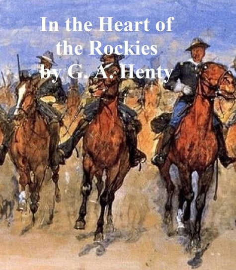 In the Heart of the Rockies - ebook epub Henty G. A.