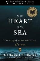 In the Heart of the Sea: The Tragedy of the Whaleship Essex Philbrick Nathaniel